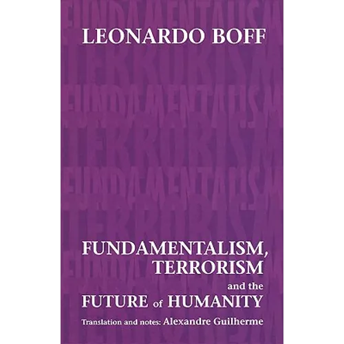 Fundamentalism, Terrorism and the Future of Humanity