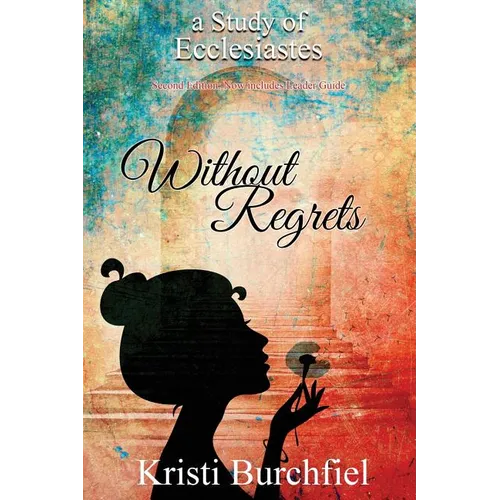 Without Regrets: A Study of Ecclesiastes