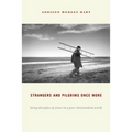 Strangers and Pilgrims Once More: Being Disciples of Jesus in a Post-Christendom World