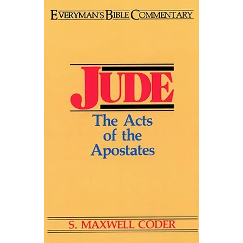 Jude- Everyman's Bible Commentary: The Acts of the Apostates