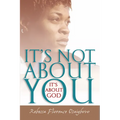 It's Not about You--It's about God