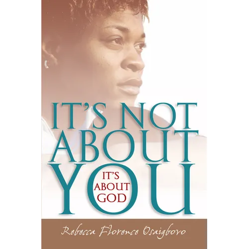 It's Not about You--It's about God