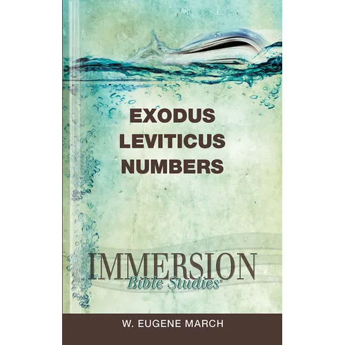 Immersion Bible Studies: Exodus, Leviticus, Numbers