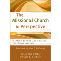 The Missional Church in Perspective: Mapping Trends and Shaping the Conversation