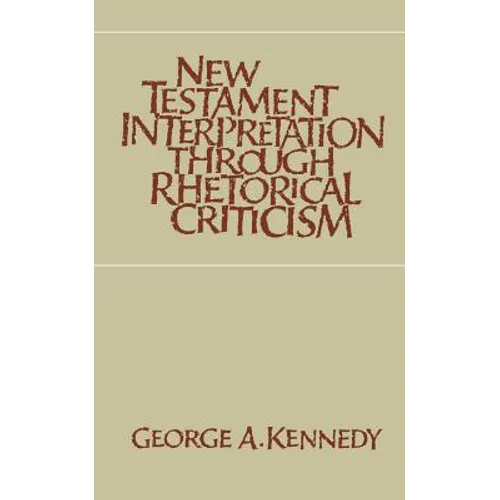 New Testament Interpretation Through Rhetorical Criticism