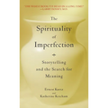 The Spirituality of Imperfection: Storytelling and the Search for Meaning