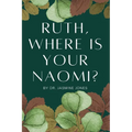 Ruth, Where is your Naomi?