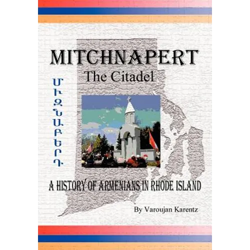 Mitchnapert the Citadel: A History of Armenians in Rhode Island