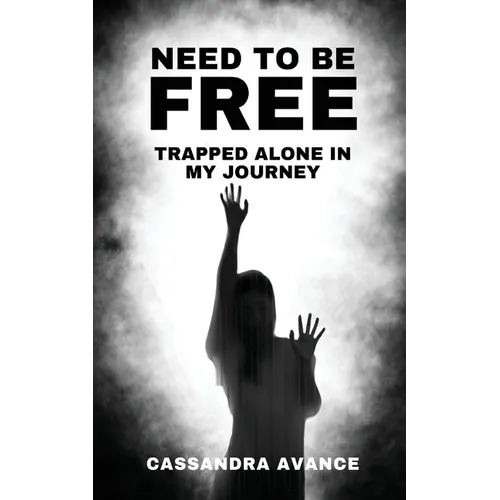 Need to be Free: Trapped Alone in My Journey
