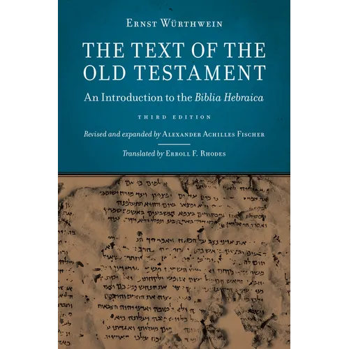 The Text of the Old Testament: An Introduction to the Biblia Hebraica