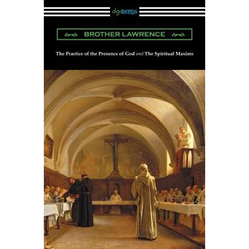 The Practice of the Presence of God and The Spiritual Maxims