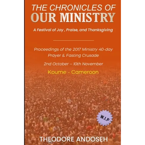 Our Ministry: A Festival of Joy, Praise, And Thanksgiving