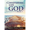 Conversations with God Book 3: Let's get Real!