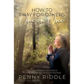 How to Pray for Others One on One