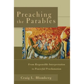 Preaching the Parables: From Responsible Interpretation to Powerful Proclamation