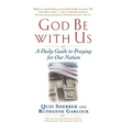God Be with Us: A Daily Guide to Praying for Our Nation