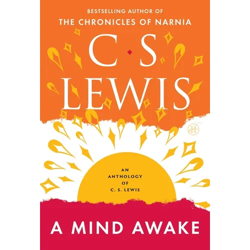 A Mind Awake: An Anthology of C. S. Lewis