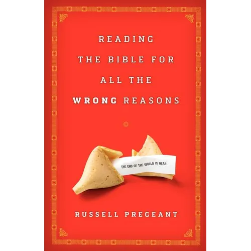 Reading the Bible for All the Wrong Reasons