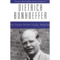 Fiction from Tegel Prison: Dietrich Bonhoeffer Works, Volume 7