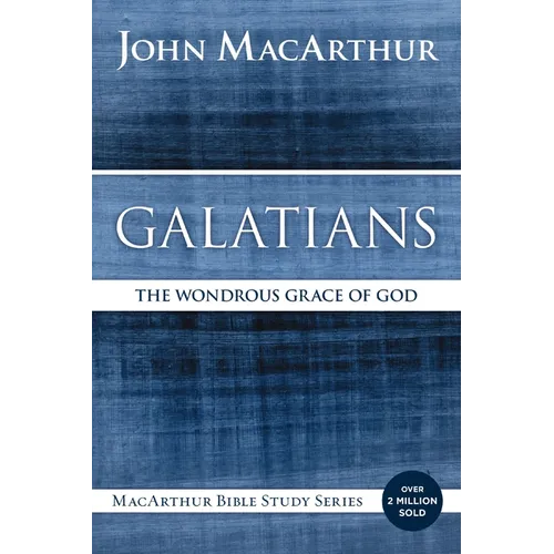 Galatians: The Wondrous Grace of God