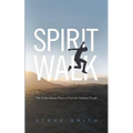 Spirit Walk: The Extraordinary Power of Acts for Ordinary People