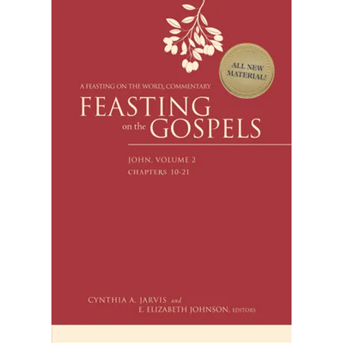 Feasting on the Gospels--John, Volume 2: A Feasting on the Word Commentary