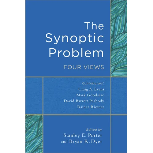 The Synoptic Problem: Four Views