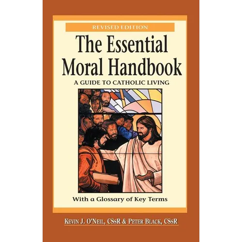 Essential Moral Handbook: A Guide to Catholic Living, Revised Edition