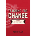 Teaching for Change: Eight Keys for Transformational Bible Study with Teens