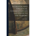 A Critical and Exegetical Commentary on the Epistle to the Hebrews