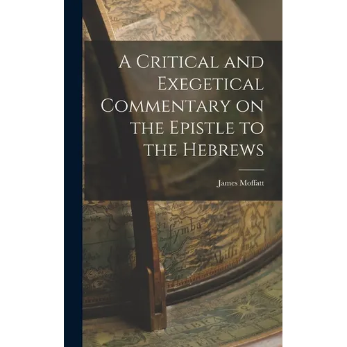 A Critical and Exegetical Commentary on the Epistle to the Hebrews