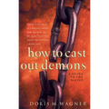 How to Cast Out Demons: A Guide to the Basics