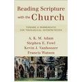 Reading Scripture with the Church: Toward a Hermeneutic for Theological Interpretation