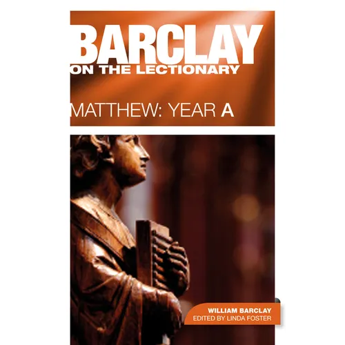 Barclay on the Lectionary: Matthew, Year a