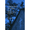 Christianity in China: From the Eighteenth Century to the Present