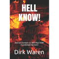 Hell Know!: Eternal Torment or DESTRUCTION? (Condensed Version)