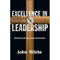 Excellence in Leadership: Reaching Goals with Prayer, Courage and Determination