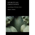 Spiritual Emotions: A Psychology of Christian Virtues