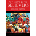 We Have Been Believers: An African American Systematic Theology, Second Edition