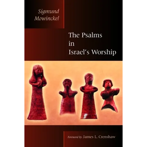 The Psalms in Israel's Worship: Two Volumes in One