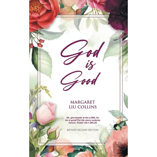 God is Good: Revised Second Edition