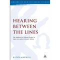 Hearing Between the Lines: The Audience as Fellow-Worker in Luke-Acts and Its Literary Milieu