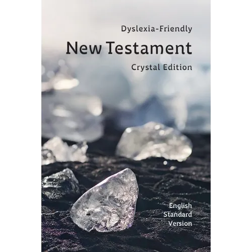 ESV Crystal New Testament: A Dyslexia-Friendly Edition Using Grace