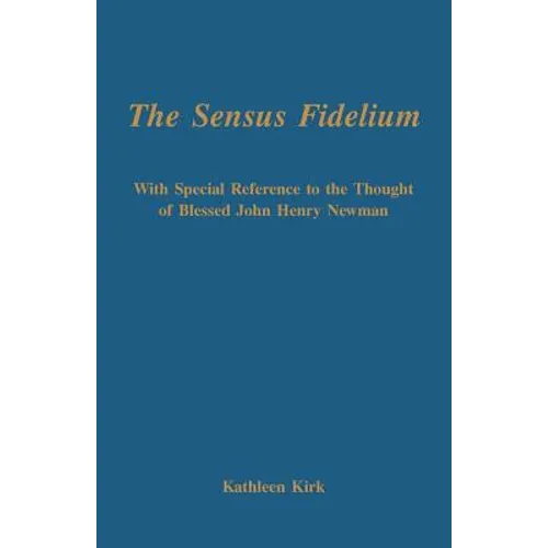 The Sensus Fidelium with Special Reference to the Thought of John Henry Newman