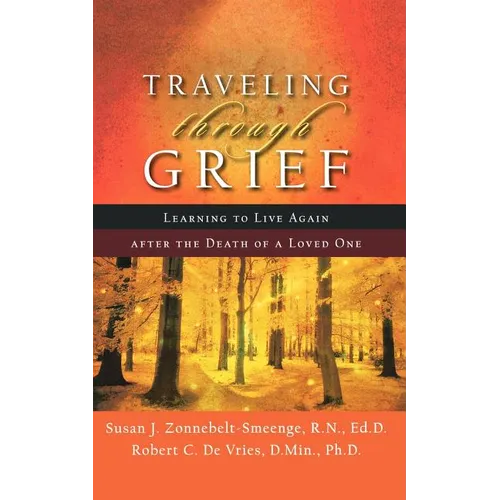 Traveling Through Grief: Learning to Live Again After the Death of a Loved One