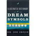 Illustrated Dictionary of Dream Symbols: A Biblical Guide to Your Dreams and Visions