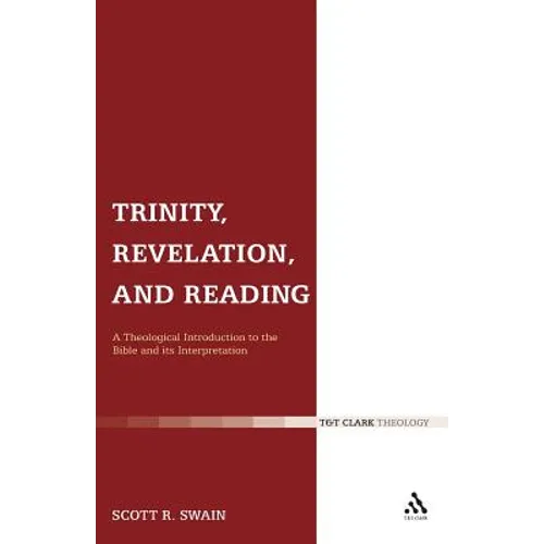 Trinity, Revelation, and Reading: A Theological Introduction to the Bible and Its Interpretation
