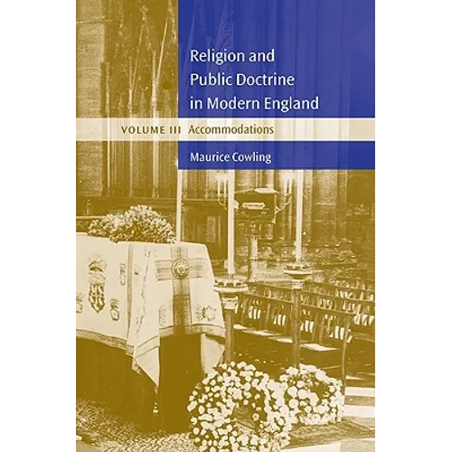 Religion and Public Doctrine in Modern England: Volume 3, Accommodations