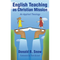 English Teaching as Christian Mission: An Applied Theology