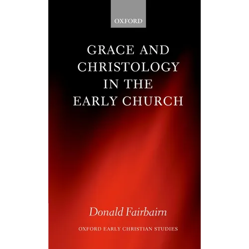 Grace and Christology in the Early Church